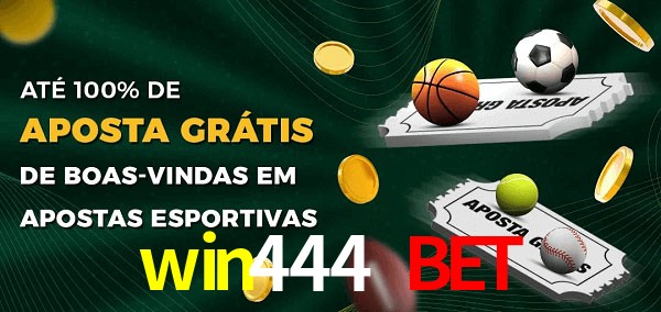 win444 bet Ate 100% de Aposta Gratis