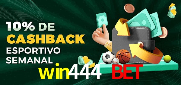 10% de bônus de cashback na win444 bet